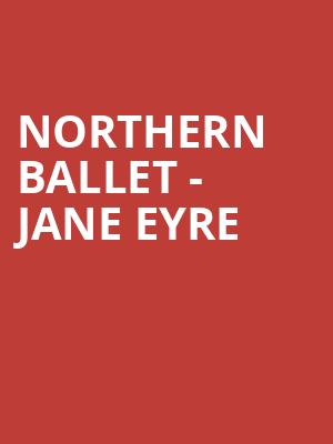 Northern Ballet - Jane Eyre at Sadlers Wells Theatre